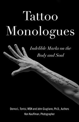 Tattooâ Monologues: Indelible Marks On The Body And Soul