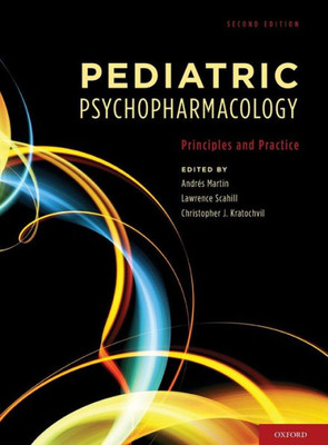 Pediatric Psychopharmacology: Principles and Practice