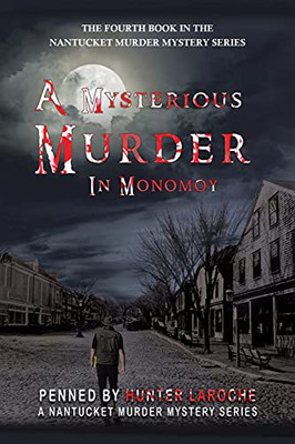 A Mysterious Murder In Monomoy: Penned By Hunter Laroche