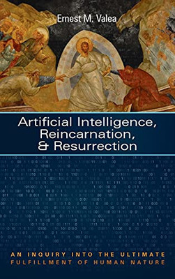 Artificial Intelligence, Reincarnation, And Resurrection