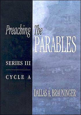 Preaching the Parables: Series III, Cycle A
