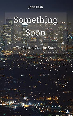 Something Soon: The Journey To The Start - 9781801934640