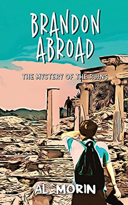 Brandon Abroad: The Mystery Of The Ruins - 9781913717391