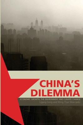 China's Dilemma: Economic Growth, the Environment and Climate Change