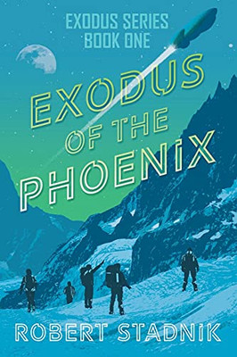 Exodus Of The Phoenix (Exodus Starship Adventure Series)