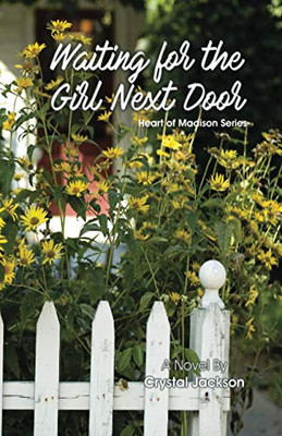Waiting For The Girl Next Door (Heart Of Madison Series)