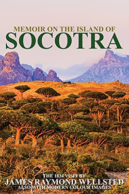 Socotra: Memoir On The Island Of Socotra - 9781998997008