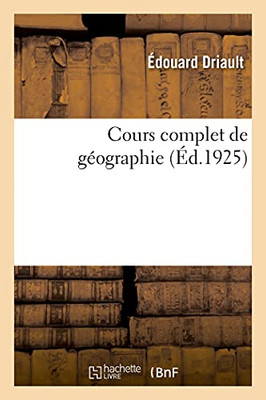 Cours Complet De Gã©Ographie (Histoire) (French Edition)