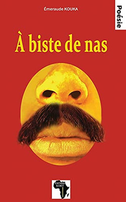 A Biste De Nas: Poã©Sie (French Edition) - 9782493053053