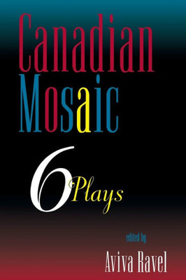 Canadian Mosaic: 6 Plays