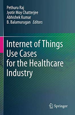 Internet Of Things Use Cases For The Healthcare Industry