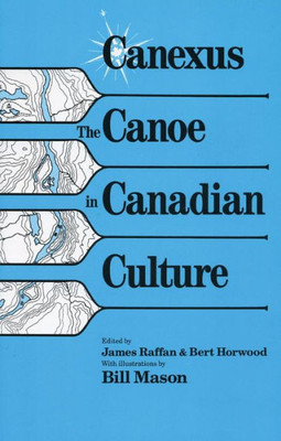 Canexus: The Canoe in Canadian Culture