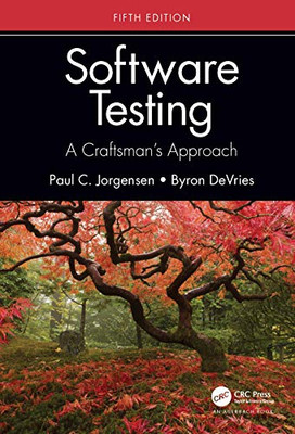 Software Testing: A Craftsman’S Approach, Fifth Edition