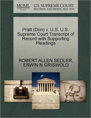 Pratt (Don) V. U.S. U.S. Supreme Court Transcript of Record with Supporting Pleadings