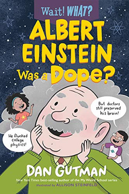 Albert Einstein Was A Dope? (Wait! What?) - 9781324015581