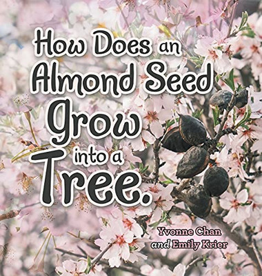 How Does An Almond Seed Grow Into A Tree? - 9781489736819