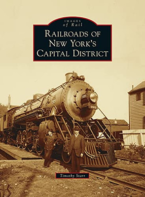 Railroads Of New York'S Capital District (Images Of Rail)