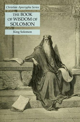 The Book Of Wisdom Of Solomon: Christian Apocrypha Series