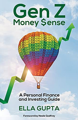 Gen Z Money $Ense: A Personal Finance And Investing Guide