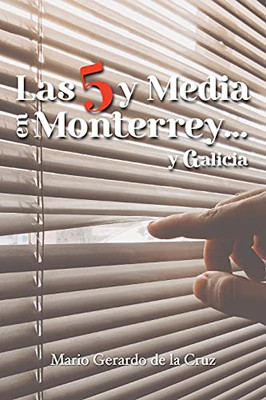 Las 5 Y Media En Monterrey... Y Galicia (Spanish Edition)