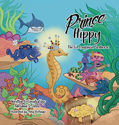 Prince Hippy, The Li'L Longsnout Seahorse - 9781637650882