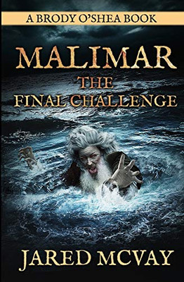 Malimar- The Final Challenge: A Brody O'Shea Book: Book 3