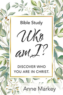 Who Am I?: Discover Who You Are In Christ - 9781664229891