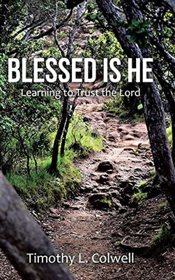 Blessed Is He: Learning To Trust The Lord - 9781664234338