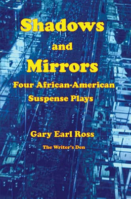 Shadows And Mirrors: Four African-American Suspense Plays