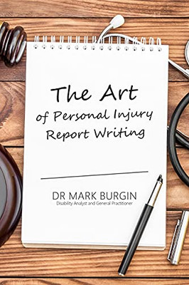 The Art Of Personal Injury Report Writing - 9781800312340