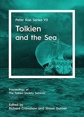 Tolkien And The Sea: Peter Roe Series Vii - 9781913387556