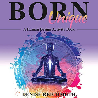 Born Unique: A Human Design Activity Book - 9781951694128