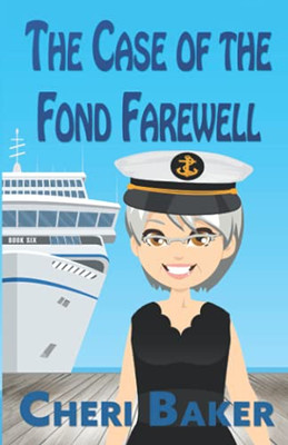 The Case Of The Fond Farewell: A Cruise Ship Cozy Mystery