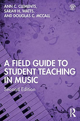 A Field Guide To Student Teaching In Music - 9780367428518