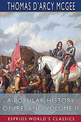 A Popular History Of Ireland, Volume Ii (Esprios Classics)