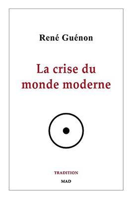 La Crise Du Monde Moderne (French Edition) - 9781006906626