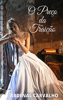 O Preã§O Da Traiã§Ã£O (Portuguese Edition) - 9781034762362