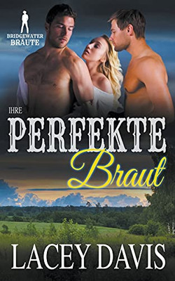 Ihre Perfekte Braut (Bridgewater Brã¤Ute) (German Edition)