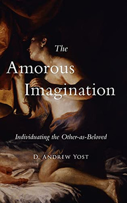 The Amorous Imagination (Suny Contemporary French Thought)