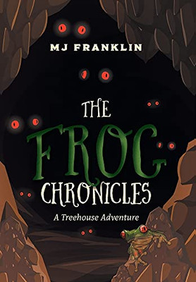 The Frog Chronicles: A Treehouse Adventure - 9781525594045