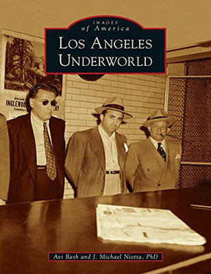 Los Angeles Underworld (Images Of America) - 9781540246295