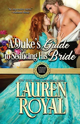 A Duke'S Guide To Seducing His Bride (Chase Family Series)