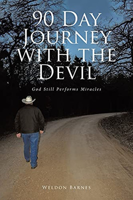 90 Day Journey With The Devil: God Still Performs Miracles