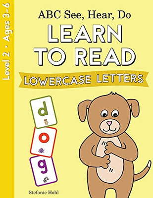 Abc See, Hear, Do Level 2: Learn To Read Lowercase Letters