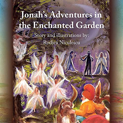 Jonah'S Adventures In The Enchanted Garden - 9781638372004