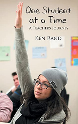 One Student At A Time: A Teacher'S Journey - 9781649520234