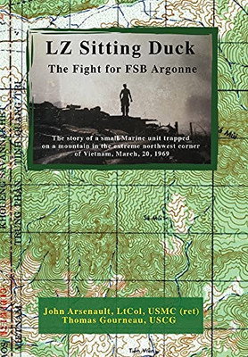 Lz Sitting Duck: The Fight For Fsb Argonne - 9781662813146