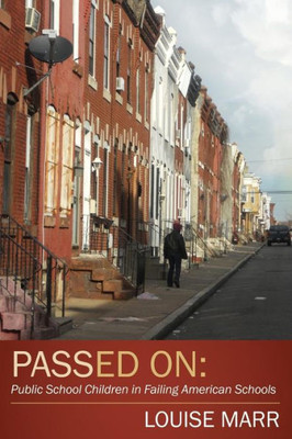Passed on: Public School Children in Failing American Schools