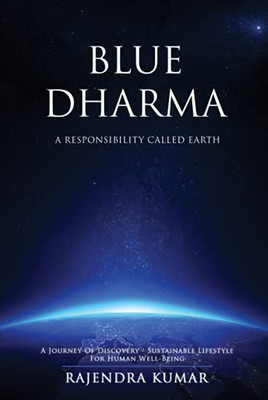 Blue Dharma: A Responsibility Called Earth - 9781733211697