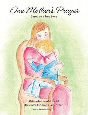 One Mother'S Prayer: Based On A True Story - 9781736281703